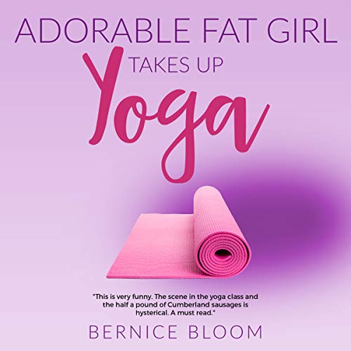 Cover of Adorable Fat Girl Takes Up Yoga