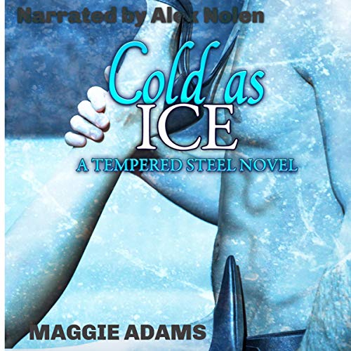 Cover of Cold as Ice: A Tempered Steel Novel
