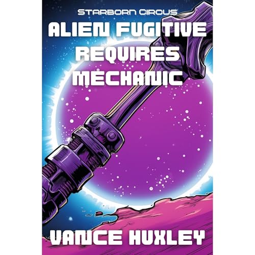 Cover of Alien Fugitive Requires Mechanic
