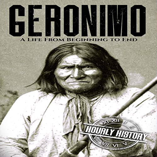 Cover of Geronimo: A Life from Beginning to End