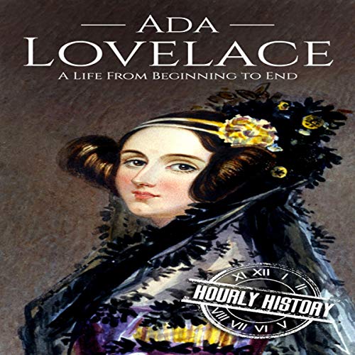 Cover of Ada Lovelace: A Life from Beginning to End
