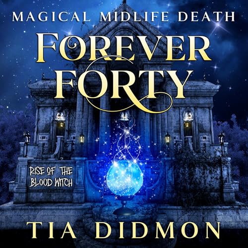 Cover of Forever Forty: Rise of the Blood Witch