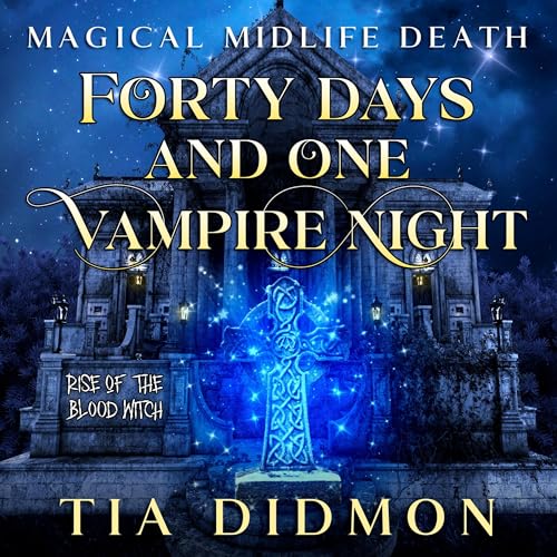 Cover of Forty Days and One Vampire Night: Rise of the Blood Witch