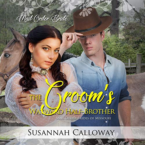 Cover of The Groom's Wayward Half-Brother (Mail Order Brides of Missouri)