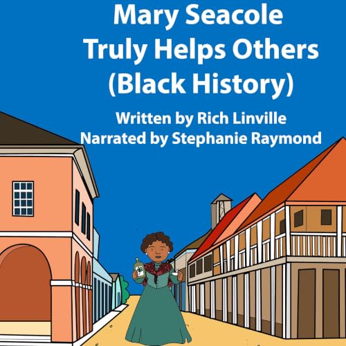 Cover of Mary Seacole Truly Helps Others