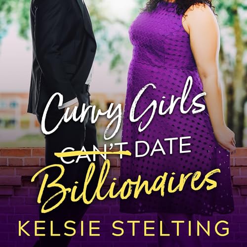 Cover of Curvy Girls Can't Date Billionaires