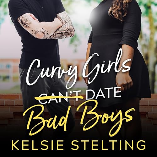 Cover of Curvy Girls Can't Date Bad Boys