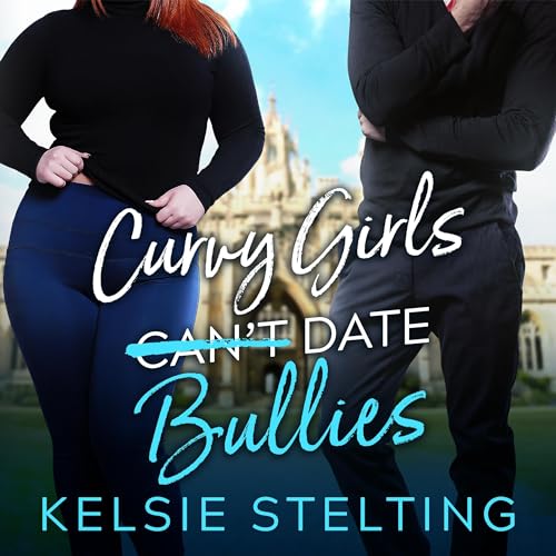 Cover of Curvy Girls Can't Date Bullies