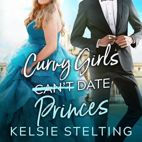 Cover of Curvy Girls Can't Date Princes