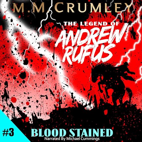 Cover of Blood Stained: The Legend of Andrew Rufus (Book 3 of 7)