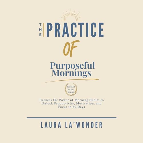 Cover of The Practice of Purposeful Mornings