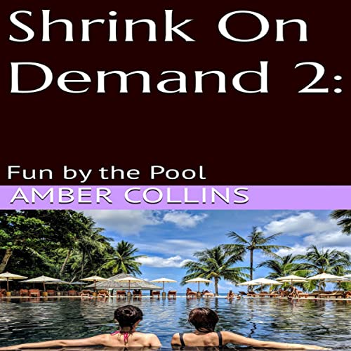 Cover of Shrink On Demand 2: Fun by the Pool
