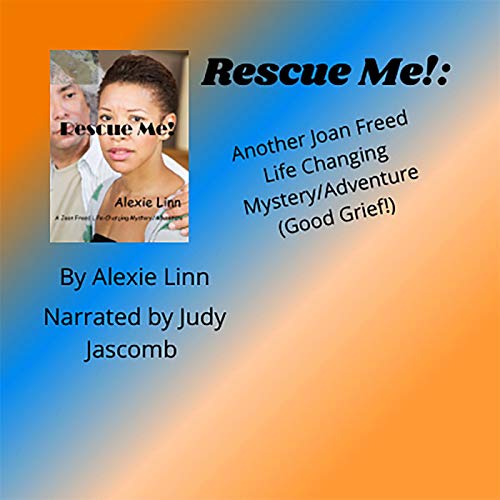 Cover of Rescue Me!: Another Joan Freed Life Changing Mystery/Adventure