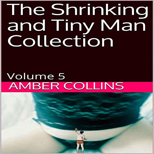Cover of The Shrinking and Tiny Man Collection: Volume 5