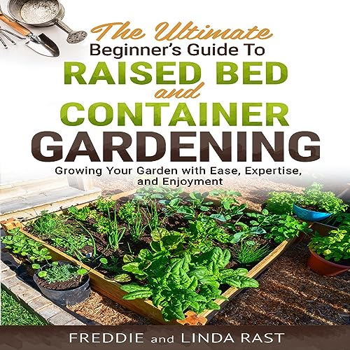 Cover of The Ultimate Beginner's Guide to Raised Bed and Container Gardening