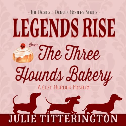 Cover of Legends Rise over the Three Hounds Bakery