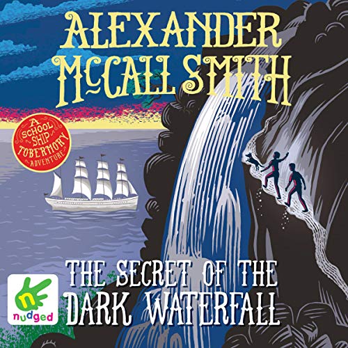 Cover of The Secret of the Dark Waterfall: A School Ship Tobermory Adventure (Book 4)