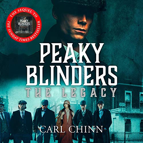 Cover of Peaky Blinders: The Legacy - The real story of Britain's most notorious 1920s gangs