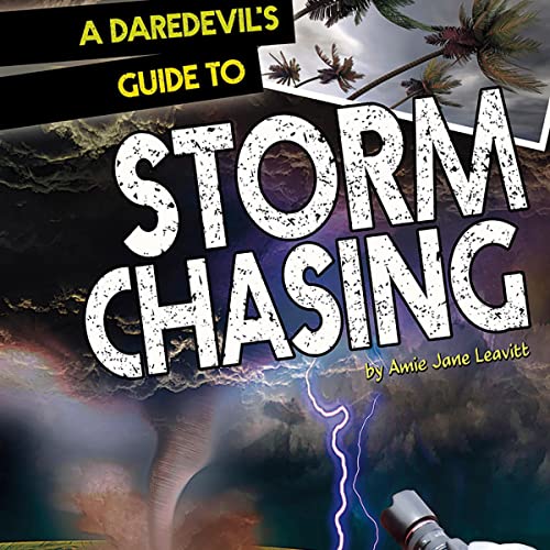 Cover of A Daredevil's Guide to Storm Chasing