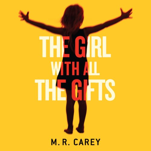 Cover of The Girl with All the Gifts