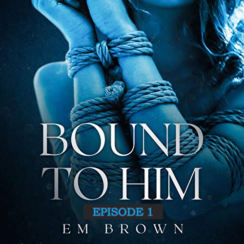 Cover of Bound to Him - Episode 1