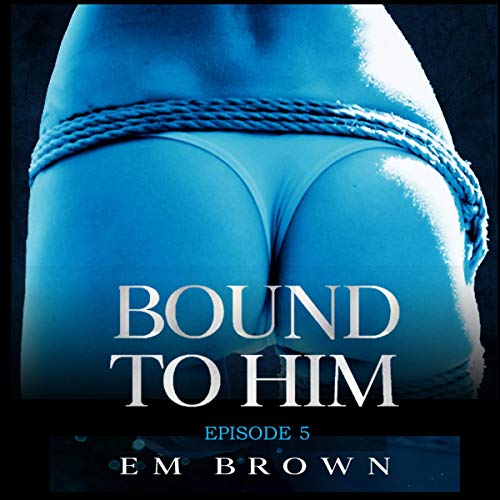 Cover of Bound to Him: Episode 5