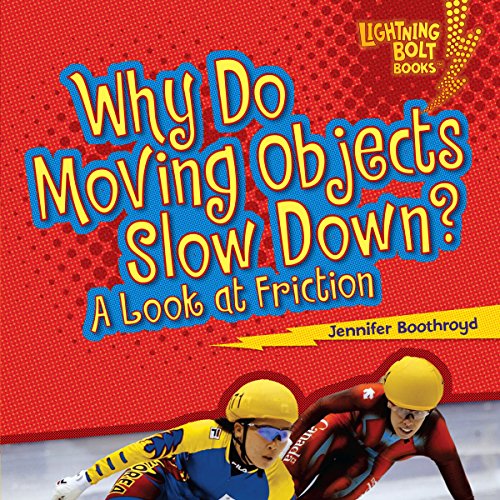 Cover of Why Do Moving Objects Slow Down?