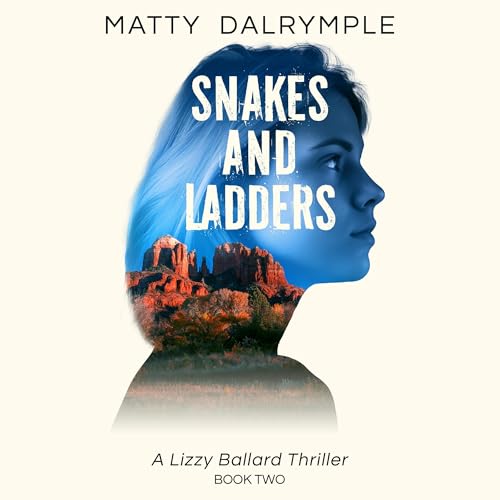 Cover of Snakes and Ladders: A Lizzy Ballard Thriller