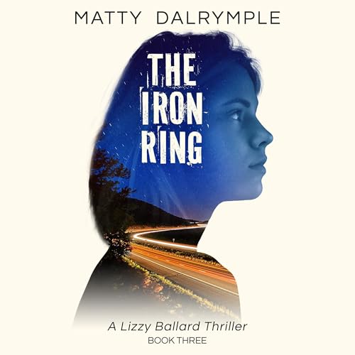 Cover of The Iron Ring: A Lizzy Ballard Thriller