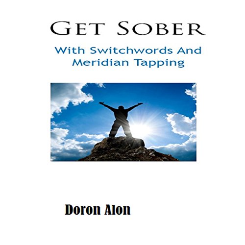 Cover of Get Sober with Switchwords and Meridian Tapping