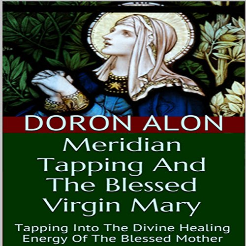 Cover of Meridian Tapping and the Blessed Virgin Mary