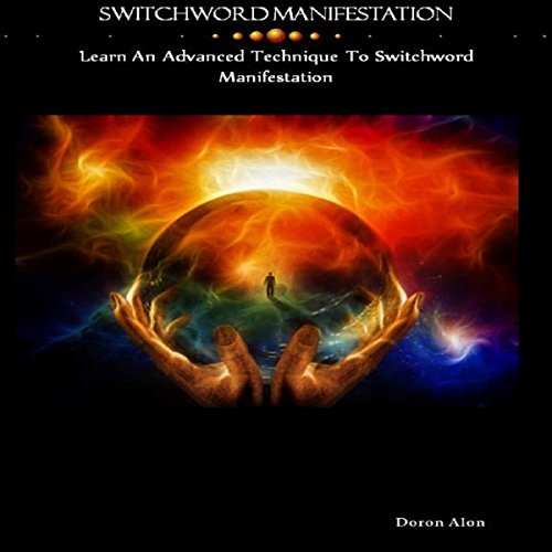 Cover of Switchword Manifestation: Learn an Advanced Technique to Switchword Manifestation