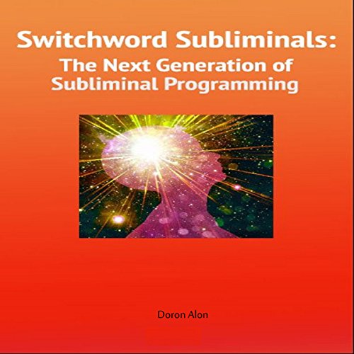 Cover of Switchword Subliminals: The Next Generation of Subliminal Programming