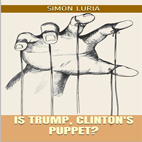 Cover of Is Trump Clinton's Puppet?