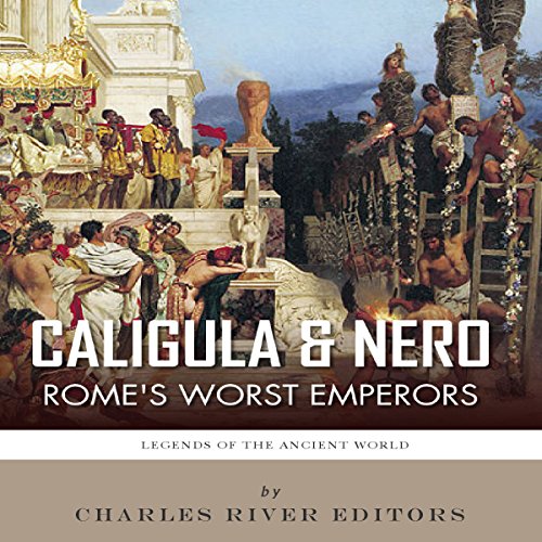 Cover of Caligula & Nero: Rome's Worst Emperors