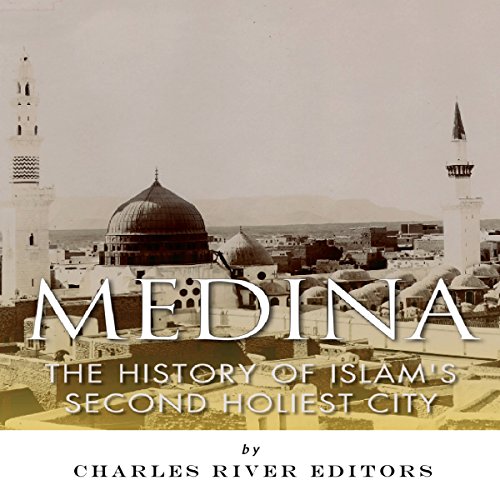 Cover of Medina: The History of Islam's Second Holiest City