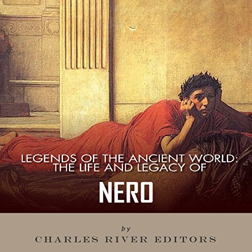 Cover of Legends of the Ancient World: The Life and Legacy of Nero