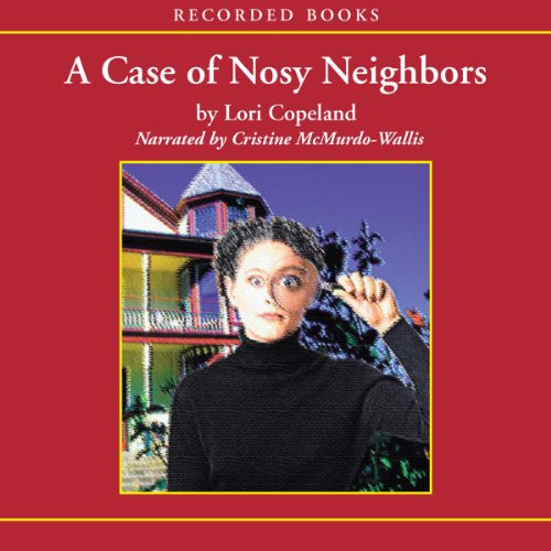 Cover of The Case of the Nosy Neighbors