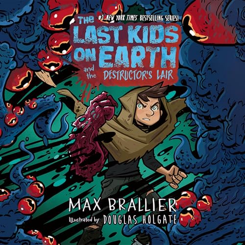 Cover of The Last Kids on Earth and the Destructor's Lair
