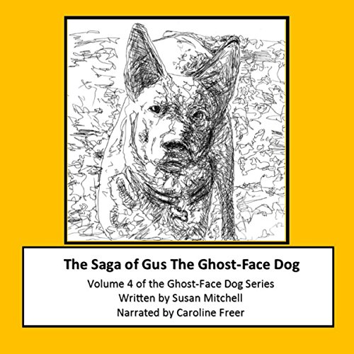 Cover of The Saga of Gus, The Ghost-Face Dog: Volume 4