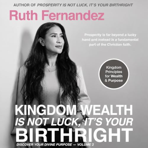 Cover of Kingdom Wealth Is Not Luck, It's Your Birthright