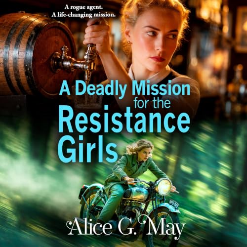 Cover of A Deadly Mission for the Resistance Girls