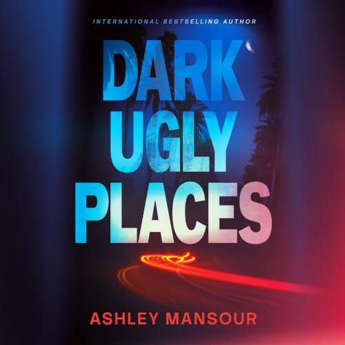 Cover of Dark Ugly Places