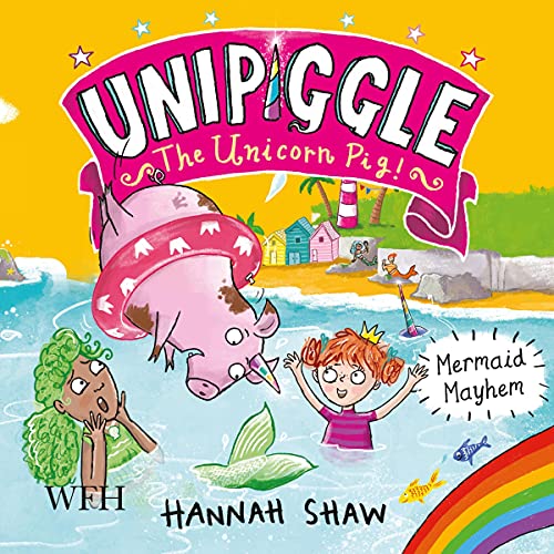 Cover of Mermaid Mayhem: Unipiggle the Unicorn Pig Book 3