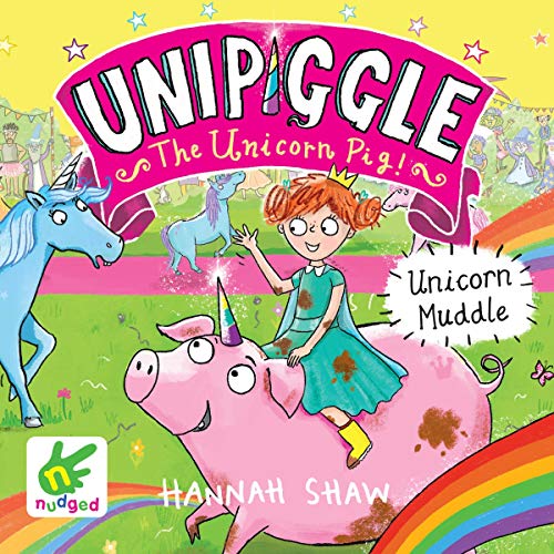 Cover of Unicorn Muddle: Unipiggle the Unicorn Pig Book 1