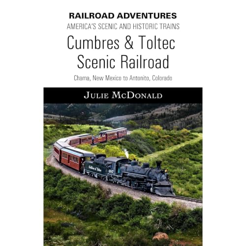 Cover of Cumbres & Toltec Scenic Railroad: Chama, New Mexico to Antonito, Colorado