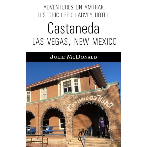 Cover of Adventures on Amtrak: Historic Fred Harvey Hotel Castaneda--Las Vegas, New Mexico