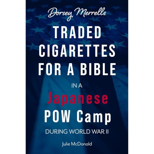 Cover of Dorsey Merrells Traded Cigarettes for a Bible in a Japanese POW Camp During World War II