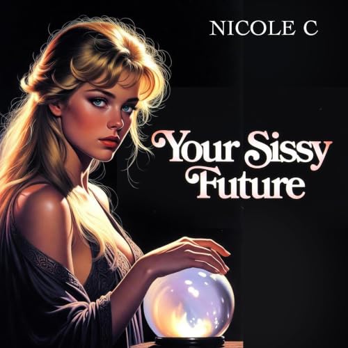 Cover of Your Sissy Future