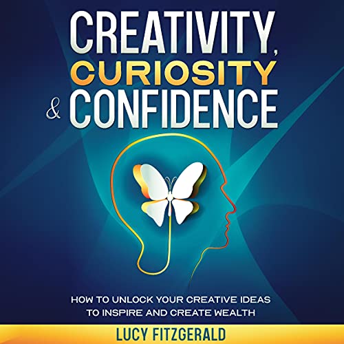 Cover of Creativity Curiosity and Confidence